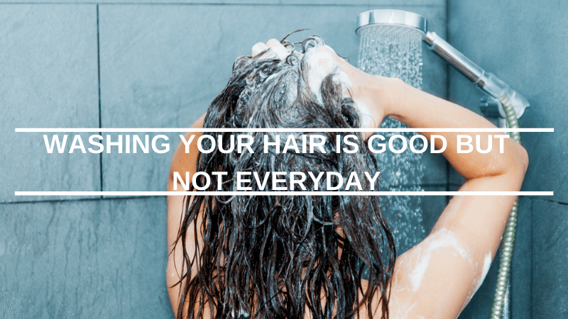 washing your hair is good but not everyday